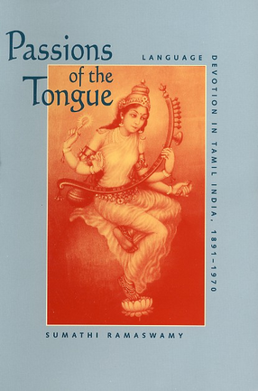 Cover image for Passions of the tongue: language devotion in Tamil India, 1891-1970
