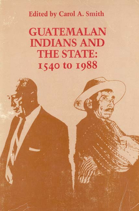 Cover image for Guatemalan Indians and the state: 1540 to 1988