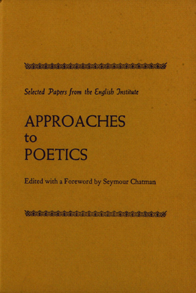 Cover image for Approaches to poetics: selected papers from the English Institute