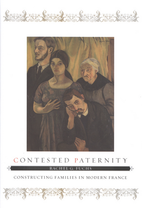 Cover image for Contested paternity: constructing families in modern France