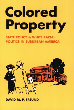 Cover image for Colored property: state policy and white racial politics in suburban America
