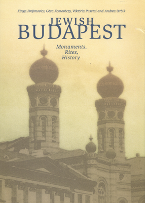 Cover image for Jewish Budapest: monuments, rites, history