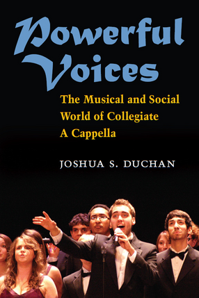 Cover image for Powerful Voices: The Musical and Social World of Collegiate A Cappella