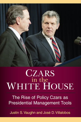 Cover image for Czars in the White House: The Rise of Policy Czars as Presidential Management Tools