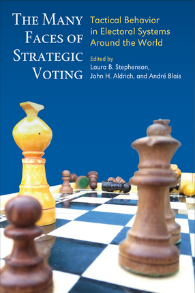 Cover image for The Many Faces of Strategic Voting: Tactical Behavior in Electoral Systems Around the World