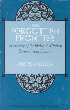 Cover image for The forgotten frontier: a history of the sixteenth century Ibero-African frontier