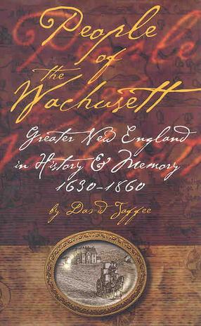 Cover image for People of the Wachusett: greater New England in history and memory, 1630-1860