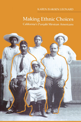 Cover image for Making ethnic choices: California&#39;s Punjabi Mexican Americans
