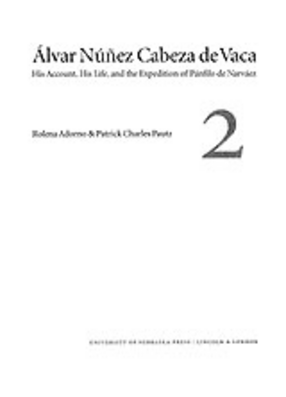 Cover image for Alvar Núñez Cabeza de Vaca: his account, his life, and the expedition of Pánfilo de Narváez, Vol. 2