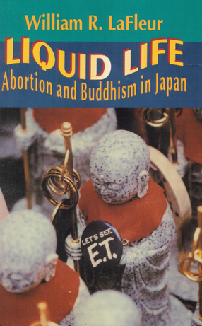 Cover image for Liquid life: abortion and Buddhism in Japan