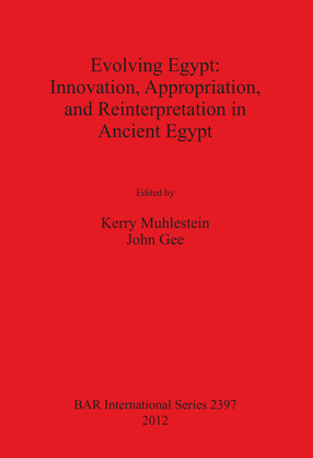 Cover image for Evolving Egypt: Innovation, Appropriation, and Reinterpretation in Ancient Egypt