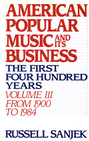 Cover image for American popular music and its business: the first four hundred years