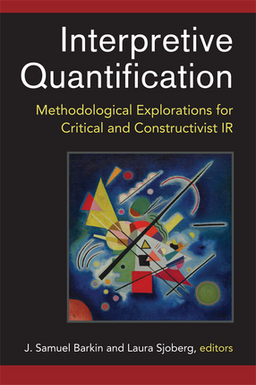 Cover image for Interpretive Quantification: Methodological Explorations for Critical and Constructivist IR