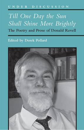 Cover image for Till One Day the Sun Shall Shine More Brightly: The Poetry and Prose of Donald Revell