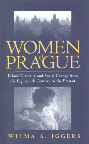 Cover image for Women of Prague: ethnic diversity and social change from the eighteenth century to the present