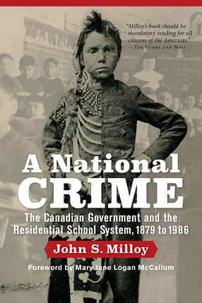 Cover image for A National Crime: The Canadian Government and the Residential School System, 1879 to 1986