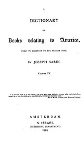 Cover image for Bibliotheca Americana: a dictionary of books relating to America, from its discovery to the present time, Vol. 4