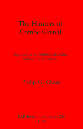 Cover image for The Hunters of Combe Grenal: Approaches to Middle Paleolithic Subsistence in Europe