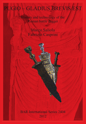 Cover image for PUGIO – GLADIUS BREVIS EST: History and technology of the Roman battle dagger