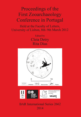 Cover image for Proceedings of the First Zooarchaeology Conference in Portugal: Held at the Faculty of Letters, University of Lisbon, 8th-9th March 2012