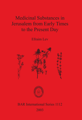 Cover image for Medicinal Substances in Jerusalem from Early Times to the Present Day