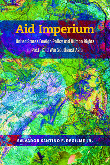 Cover image for Aid Imperium: United States Foreign Policy and Human Rights in Post-Cold War Southeast Asia