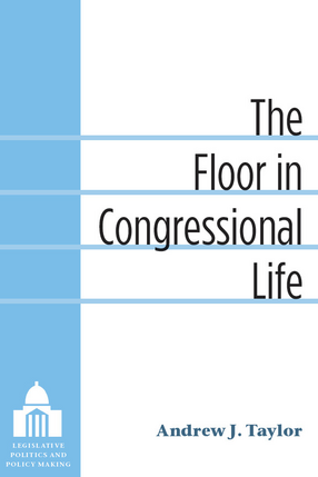 Cover image for The Floor in Congressional Life