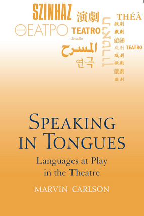 Cover image for Speaking in Tongues: Languages at Play in the Theatre