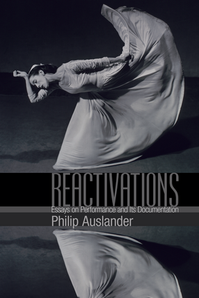 Cover image for Reactivations: Essays on Performance and Its Documentation