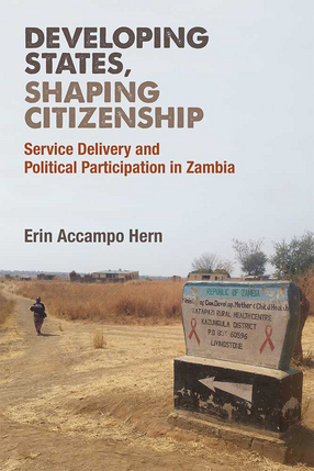 Cover image for Developing States, Shaping Citizenship: Service Delivery and Political Participation in Zambia
