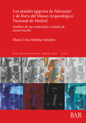 Cover image for Los ataúdes egipcios de Pairusejer y de Ruru del Museo Arqueológico Nacional de Madrid: Análisis de sus materiales y estado de conservación