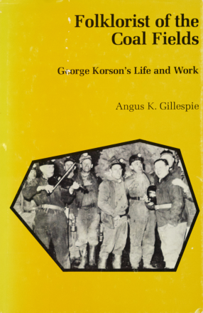Cover image for Folklorist of the Coal Fields: George Korson&#39;s Life and Work