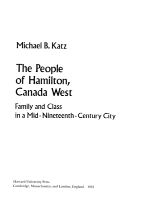 Cover image for The people of Hamilton, Canada West: family and class in a mid-nineteenth-century city