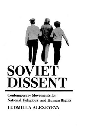 Cover image for Soviet dissent: contemporary movements for national, religious, and human rights