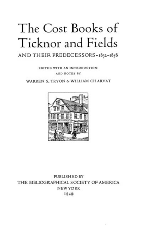 Cover image for The cost books of Ticknor and Fields and their predecessors, 1832-1858