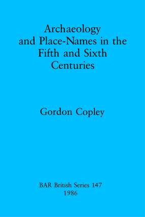 Cover image for Archaeology and Place-Names in the Fifth and Sixth Centuries
