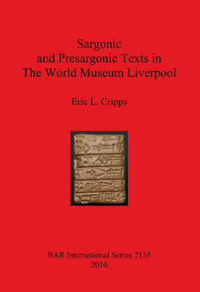 Cover image for Sargonic and Presargonic Texts in The World Museum Liverpool