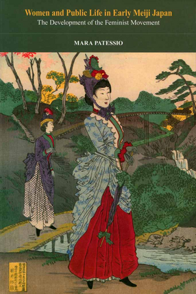 Cover image for Women and Public Life in Early Meiji Japan: The Development of the Feminist Movement