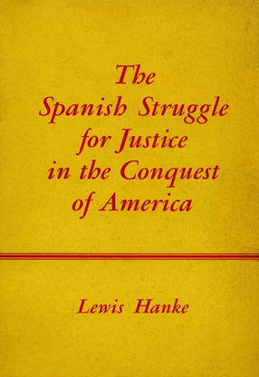 Cover image for The Spanish struggle for justice in the conquest of America