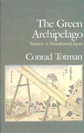 Cover image for The green archipelago: forestry in preindustrial Japan