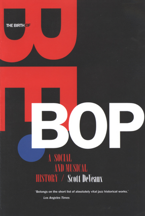 Cover image for The birth of bebop: a social and musical history