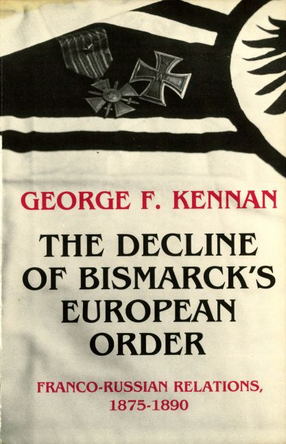 Cover image for The decline of Bismarck&#39;s European order: Franco-Russian relations, 1875-1890
