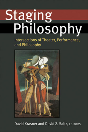 Cover image for Staging Philosophy: Intersections of Theater, Performance, and Philosophy