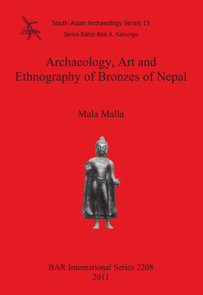 Cover image for Archaeology, Art and Ethnography of Bronzes of Nepal