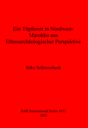 Cover image for Ein Töpferort in Nordwest-Marokko aus Ethnoarchäologischer Perspektive