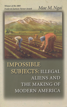 Cover image for Impossible subjects: illegal aliens and the making of modern America