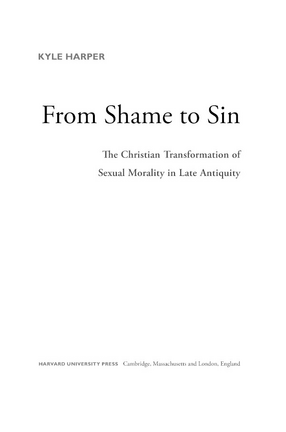 Cover image for From shame to sin: the Christian transformation of sexual morality in late antiquity