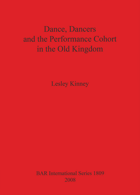 Cover image for Dance, Dancers and the Performance Cohort in the Old Kingdom