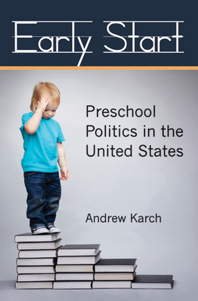Cover image for Early Start: Preschool Politics in the United States