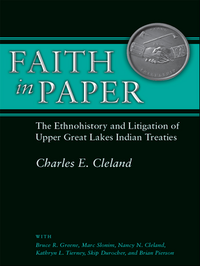 Cover image for Faith in Paper: The Ethnohistory and Litigation of Upper Great Lakes Indian Treaties